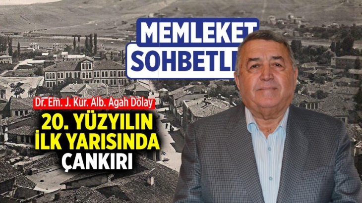 Çankırı’nın Tarihine Yolculuk: Memleket Sohbetleri’nde Bu Ay 20. Yüzyılın İlk Yarısı’nda Çankırı Konuşulacak
