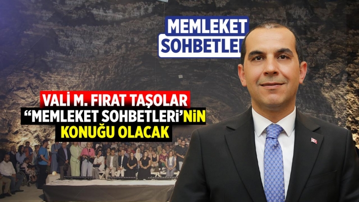 Vali Mustafa Fırat Taşolar, “Memleket Sohbetleri”nin konuğu olacak